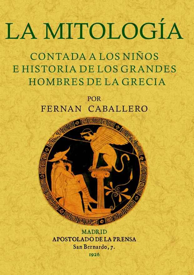 LA MITOLOGIA CONTADA A LOS NIÑOS E HISTORIA DE LOS GRANDES HOMBRES DE LA GRECIA | 9788497614597 | CABALLERO, FERNAN