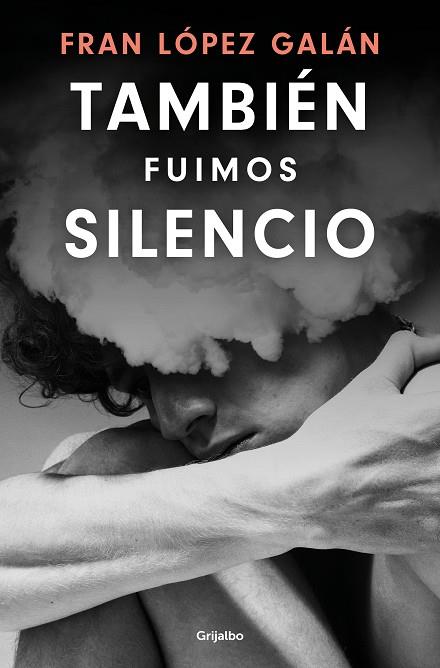 TAMBIEN FUIMOS SILENCIO | 9788425368004 | FRAN LOPEZ GALAN