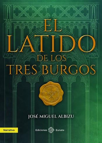 EL LATIDO DE LOS TRES BURGOS | 9788477684725 | JOSE MIGUEL ALBIZU