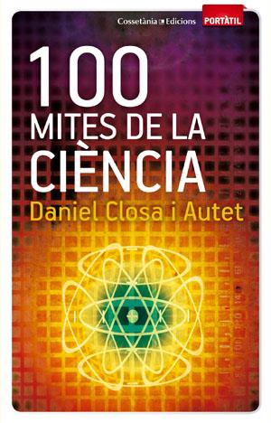 100 MITES DE LA CIENCIA | 9788497918916 | CLOSA AUTET, DANIEL