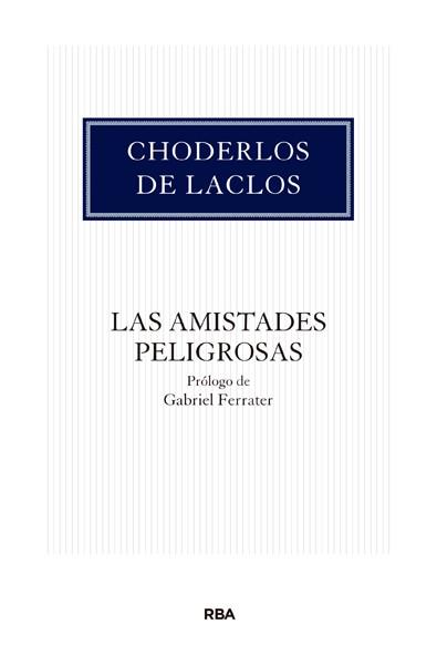 LAS AMISTADES PELIGROSAS | 9788490066355 | CHODERLOS DE LACLOS