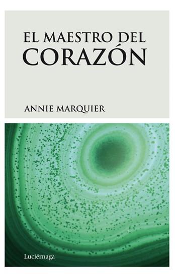 EL MESTRO DEL CORAZON | 9788492545223 | MARQUIER, ANNIE