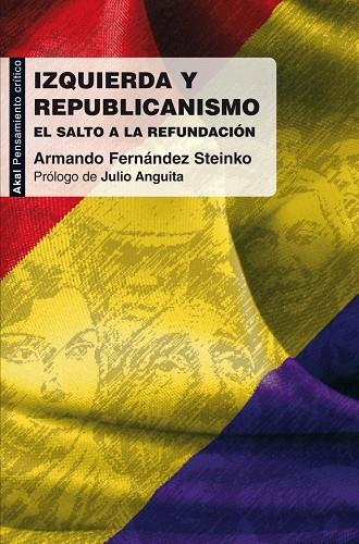 IZQUIERDA Y REPUBLICANISMO: EL SALTO A LA REFUNDACION | 9788446031345 | FERNANDEZ, ARMANDO