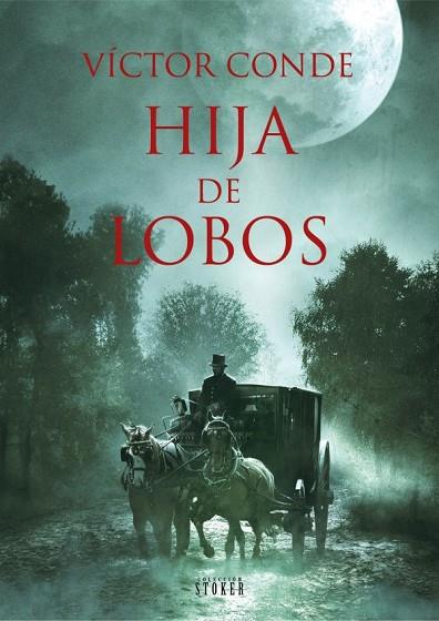 HIJA DE LOBOS | 9788419380166 | VICTOR CONDE