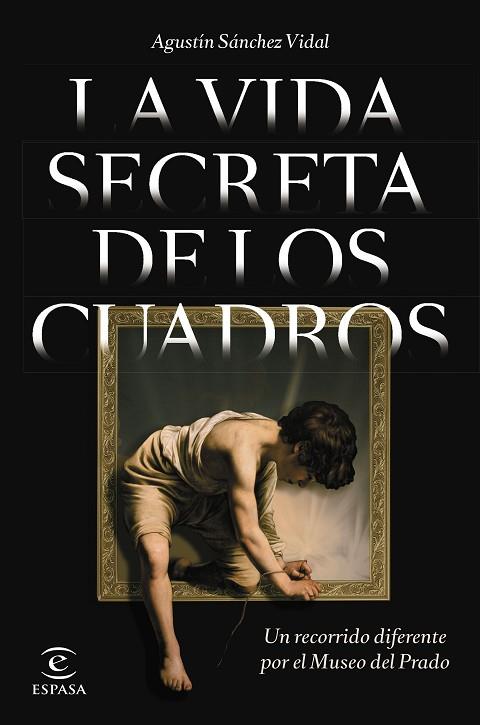 La vida secreta de los cuadros | 9788467064841 | Agustín Sánchez Vidal