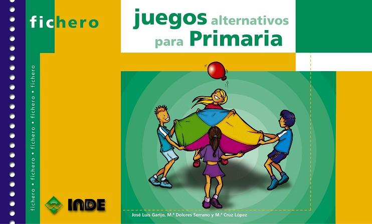 JUEGOS ALTERNATIVOS PRIMARIA FICHERO | 9788495114204 | GARIJO, JOSE LUIS
