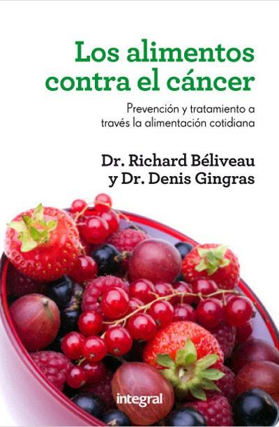 LOS ALIMENTOS CONTRA EL CANCER | 9788415541448 | BELIVEAU, RICHARD / GINGRAS, DENIS