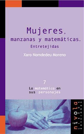 MUJERES MANZANAS Y MATEMATICAS | 9788493071981 | NOMDEDEU MORENO, XARO