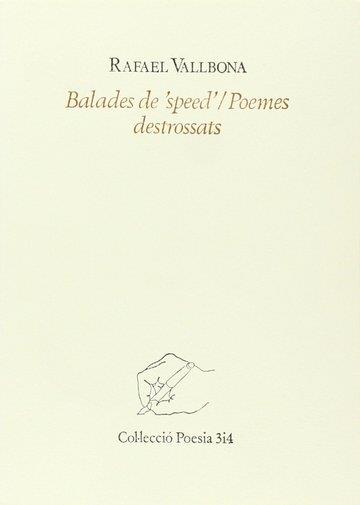 BALADES DE `SPEED`/POEMES DESTROSSATS | 9788475021584 | RAFAEL VALLBONA