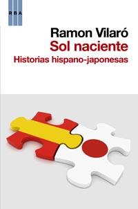 SOL NACIENTE HISTORIAS HISPANO-JAPONESAS | 9788490061398 | RAMON VILARO
