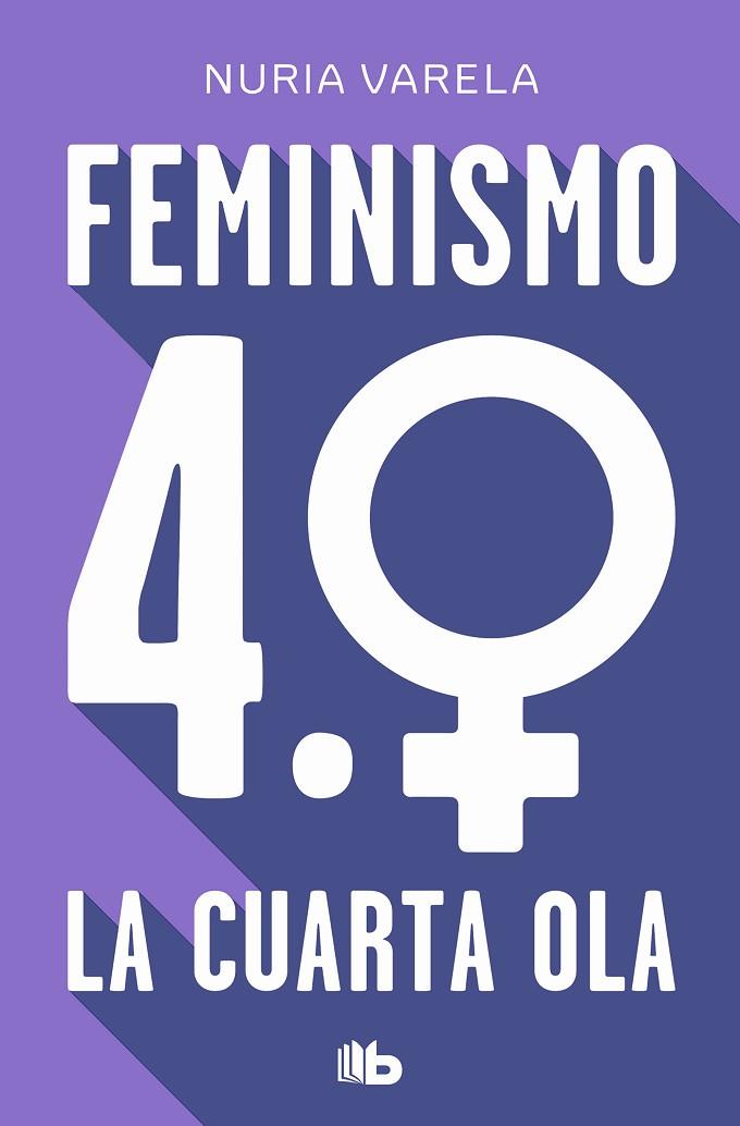 Feminismo 4.0 La cuarta ola | 9788413148281 | NURIA VARELA