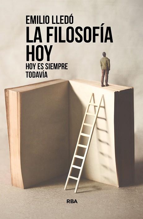 LA FILOSOFÍA HOY | 9788491875253 | EMILIO LLEDÓ
