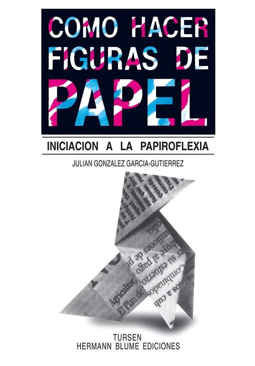 COMO HACER FIGURAS DE PAPEL | 9788487756115 | GONZALEZ GARCIA-GUTIERREZ, JULIAN