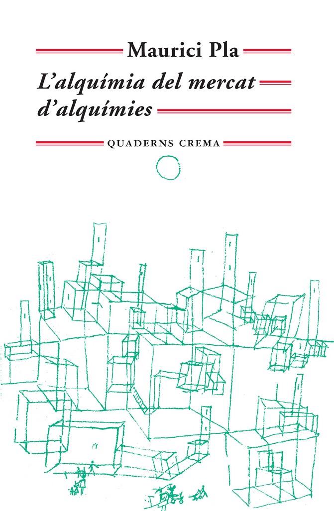 ALQUIMIA DEL MERCAT DE LES ALQUIMIES, L' | 9788477274933 | PLA, MAURICI