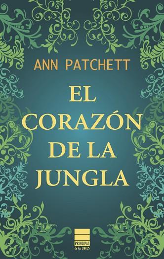 EL CORAZON DE LA JUNGLA | 9788493971731 | PATCHETT, ANN