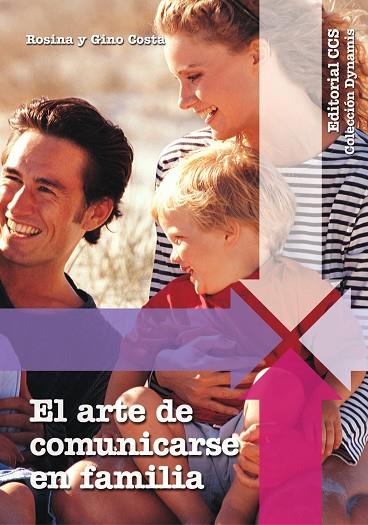 EL ARTE DE COMUNICARSE EN FAMILIA | 9788470439247 | ROSINA & GINO COSTA