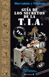 LOS SECRETOS DE LA T.I.A. MORTADELO FILE | 9788466647304 | IBAÑEZ TALAVERA, FRANCISCO