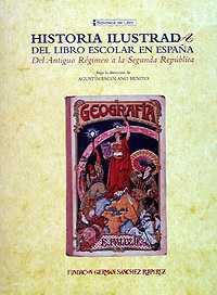 HISTORIA ILUSTRADA DEL LIBRO ESCOLAR EN ESPAÑA | 9788489384118 | ESCOLANO BENITO, AGUSTIN
