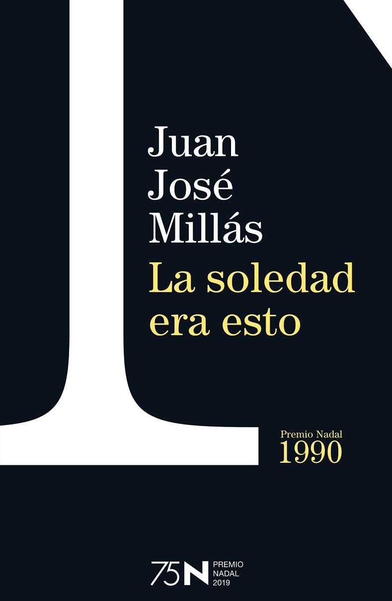 LA SOLEDAD ERA ESTO | 9788423354955 | JUAN JOSE MILLAS