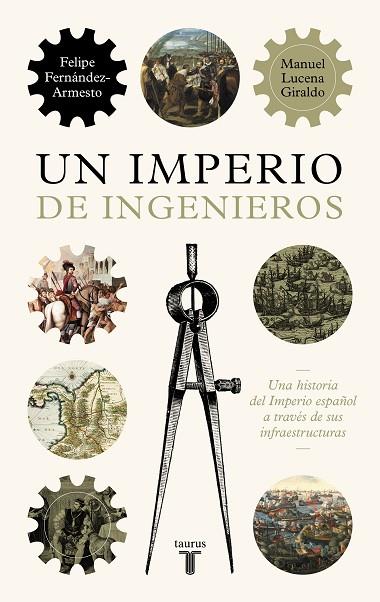 UN IMPERIO DE INGENIEROS | 9788430624478 | MANUEL LUCENA & F FERNANDEZ-ARMESTO
