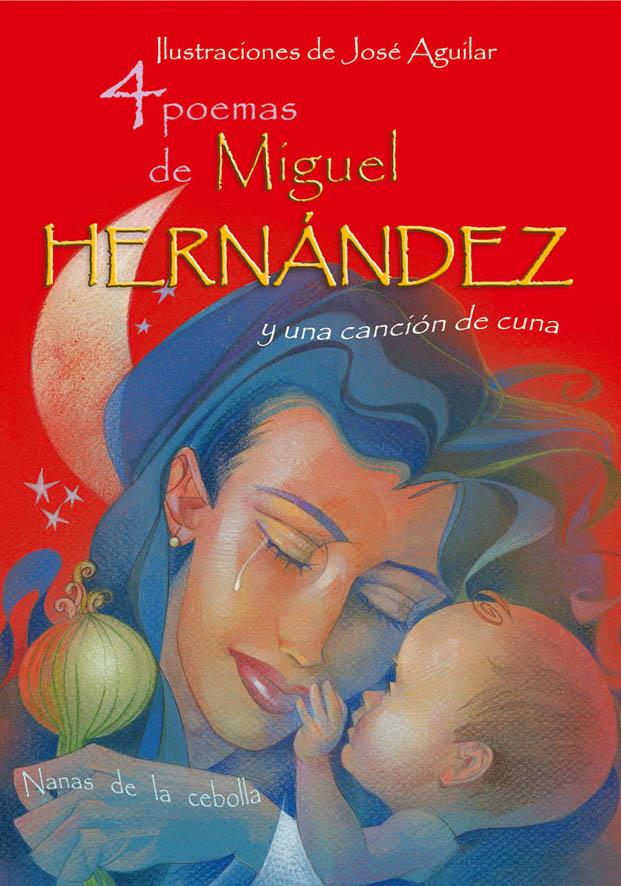 4 POEMAS DE MIGUEL HERNANDEZ Y UNA CANCION DE CUNA | 9788493416065 | HERNÁNDEZ, MIGUEL