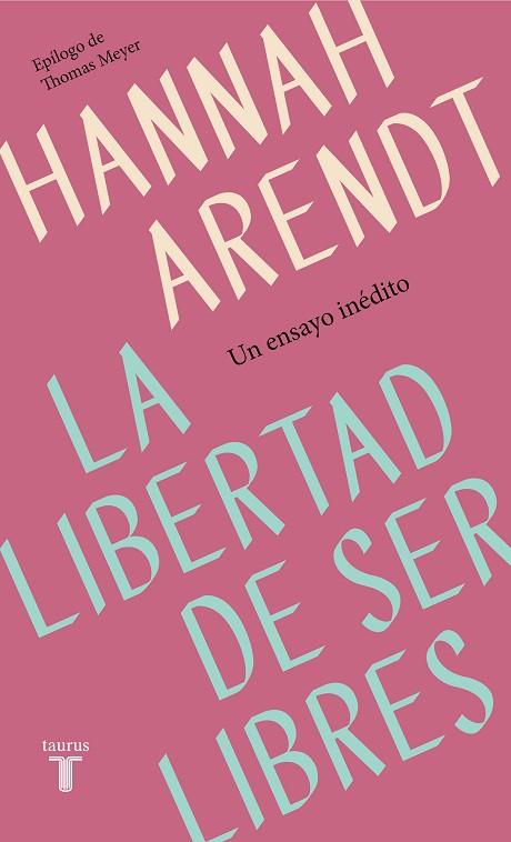 LA LIBERTAD DE SER LIBRES | 9788430622313 | HANNAH ARENDT