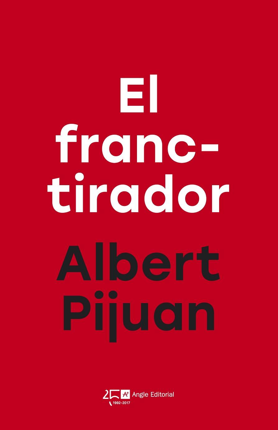EL FRANCTIRADOR | 9788415307785 | ALBERT PIJUAN