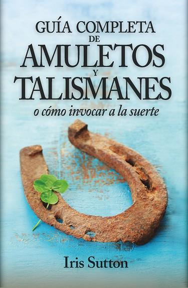 EL GRAN LIBRO DE LOS AMULETOS Y TALISMANES | 9788416002337 | SUTTON, IRIS