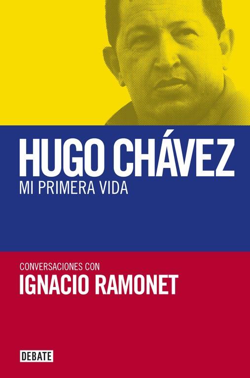 HUGO CHAVEZ MI PRIMERA VIDA | 9788419399663 | IGNACIO RAMONET