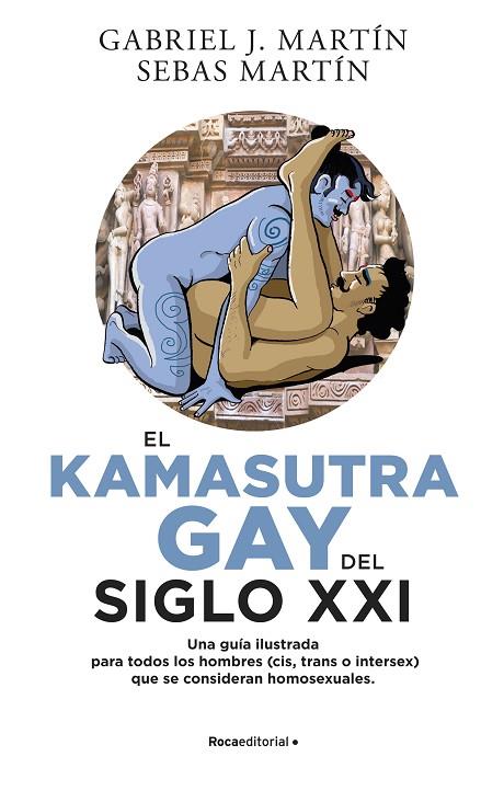 El Kama Sutra Gay del siglo XXI | 9788418870026 | Sebas Martín & Gabriel J. Martín