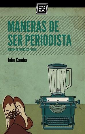 MANERAS DE SER PERIODISTA | 9788494124594 | JULIO CAMBA