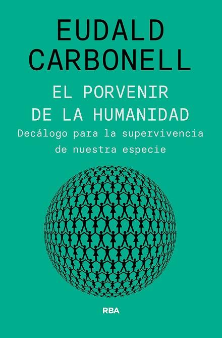 EL PORVENIR DE LA HUMANIDAD | 9788491875826 | EUDALD CARBONELL ROURA