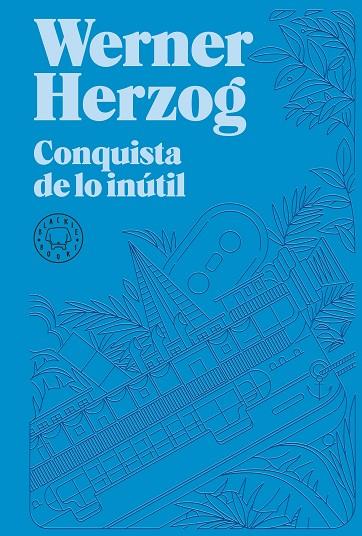Conquista de lo inutil | 9788418733932 | Werner Herzog