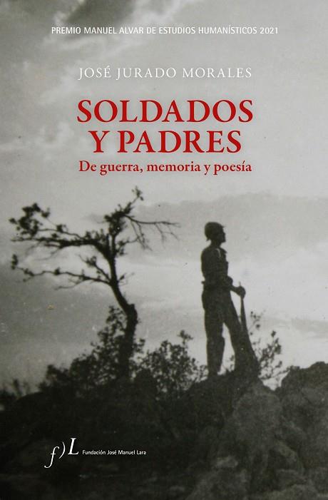 Soldados y padres. De guerra, memoria y poesía | 9788417453763 | José Jurado Morales