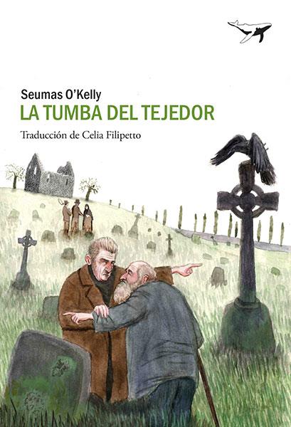 LA TUMBA DEL TEJEDOR | 9788493805104 | SEUMAS O'KELLY
