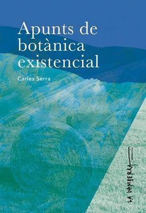 APUNTS DE BOTÀNICA EXISTENCIAL | 9788412216134 | CARLES SERRA