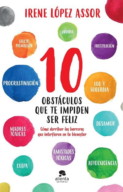 10 obstáculos que te impiden ser feliz | 9788413440569 | Irene López Assor