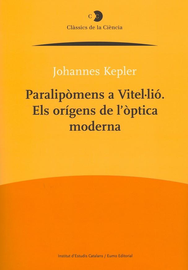 ELS PARALIPOMENS A VITEL.LIO ORIGENS DE L'OPTICA MODERNA | 9788499650319 | KEPLER, JOHANNES