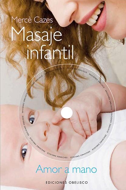 MASAJE INFANTIL AMOR A MANO | 9788497779432 | CAZES GUAL, MERCE