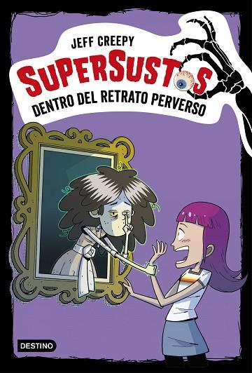 SUPERSUSTOS 4 DENTRO DEL RETRATO PERVERSO | 9788408195344 | JEFF CREEPY