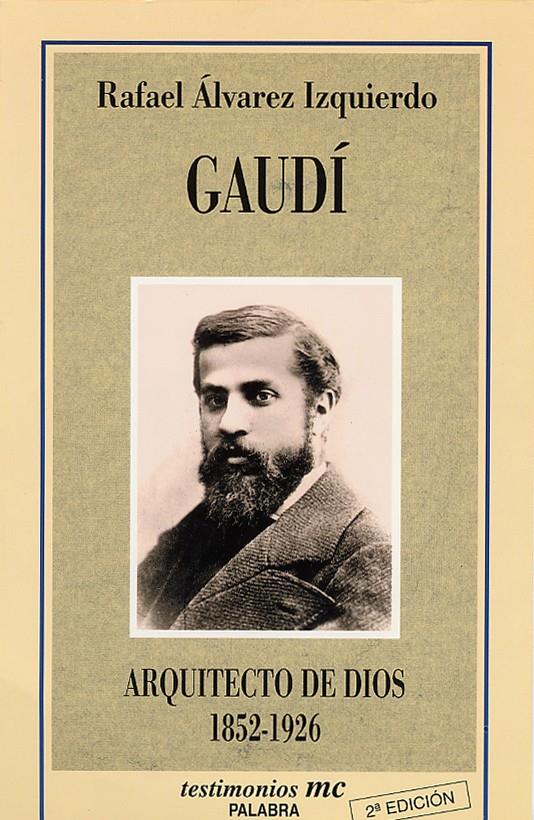 GAUDI ARQUITECTO DE DIOS 1852-1926 | 9788482393605 | ALVAREZ IZQUIERDO, RAFAEL