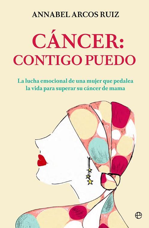 CANCER CONTIGO PUEDO | 9788491642411 | ANNABEL ARCOS RUIZ