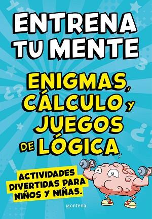 ENTRENA TU MENTE ENIGMAS CALCULO Y JUEGOS DE LOGICA | 9788418594854 | PAU CLUA SARRO & ALEX LOPEZ