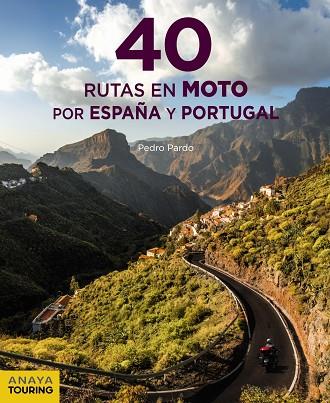 40 RUTAS EN MOTO POR ESPAÑA Y PORTUGAL | 9788491582199 | PEDRO PARDO BLANCO