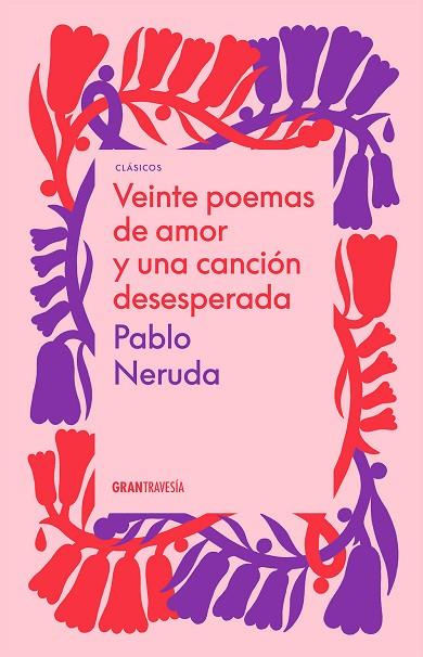 Veinte poemas de amor y una canción desesperada | 9786075575605 | Pablo Neruda