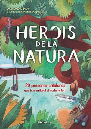 HEROIS DE LA NATURA | 9788413560816 | JOAN DE DEU PRATS & GEMMA CAPDEVILA