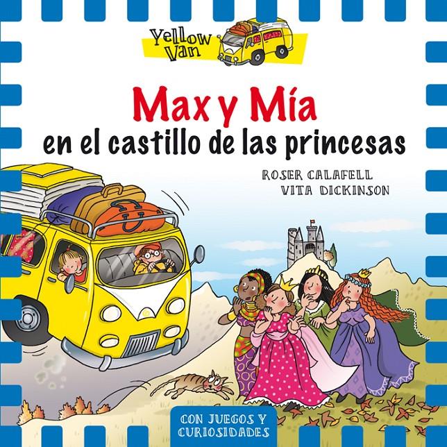 YELLOW VAN 8 MAX Y MIA EN EL CASTILLO DE LAS PRINCESAS | 9788424659851 | VITA DICKINSON
