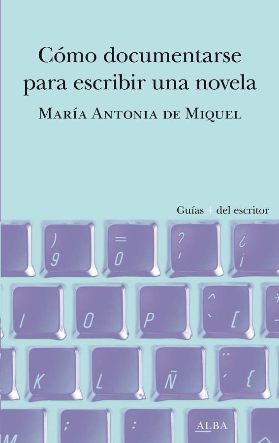 Cómo documentarse para escribir una novela | 9788490659588 | Maria Antonia de Miquel