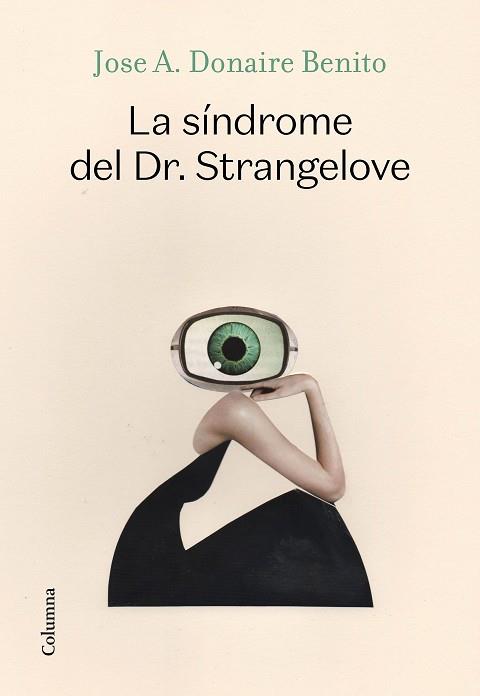 La síndrome del doctor Strangerlove | 9788466427340 | José A. Donaire Benito