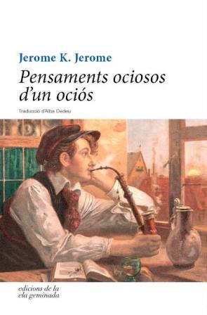 PENSAMENTS OCIOSOS D'UN OCIOS | 9788494342493 | JEROME K. JEROME